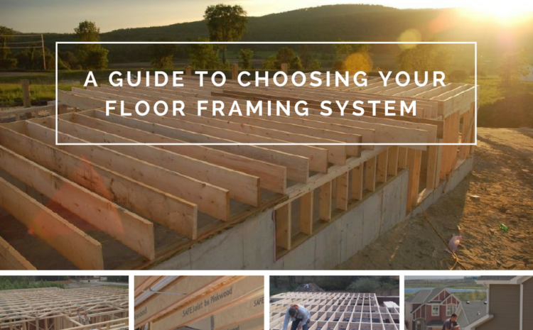  A Guide To Choosing The Right Floor System